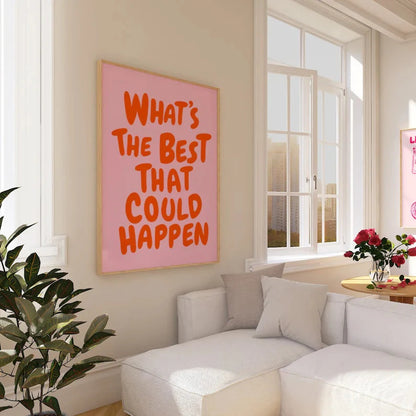 "What's The Best That Could Happen" Frameless Canvas Poster